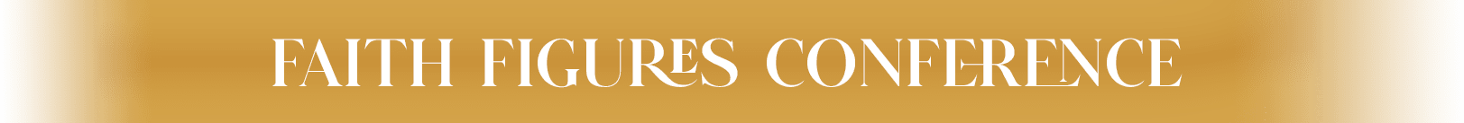 Faith Figures Conference